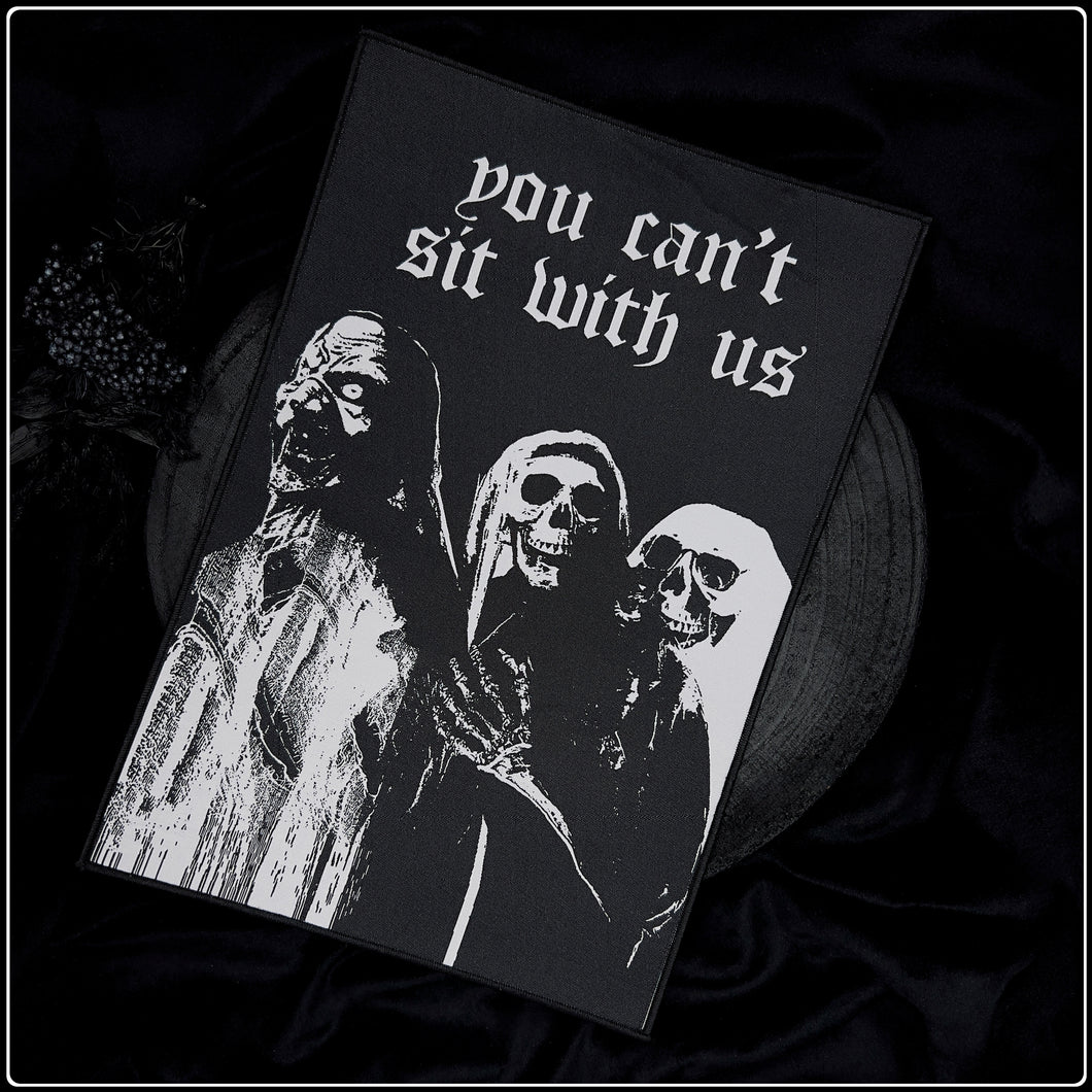 You Can’t Sit With Us - Printed Back Patch