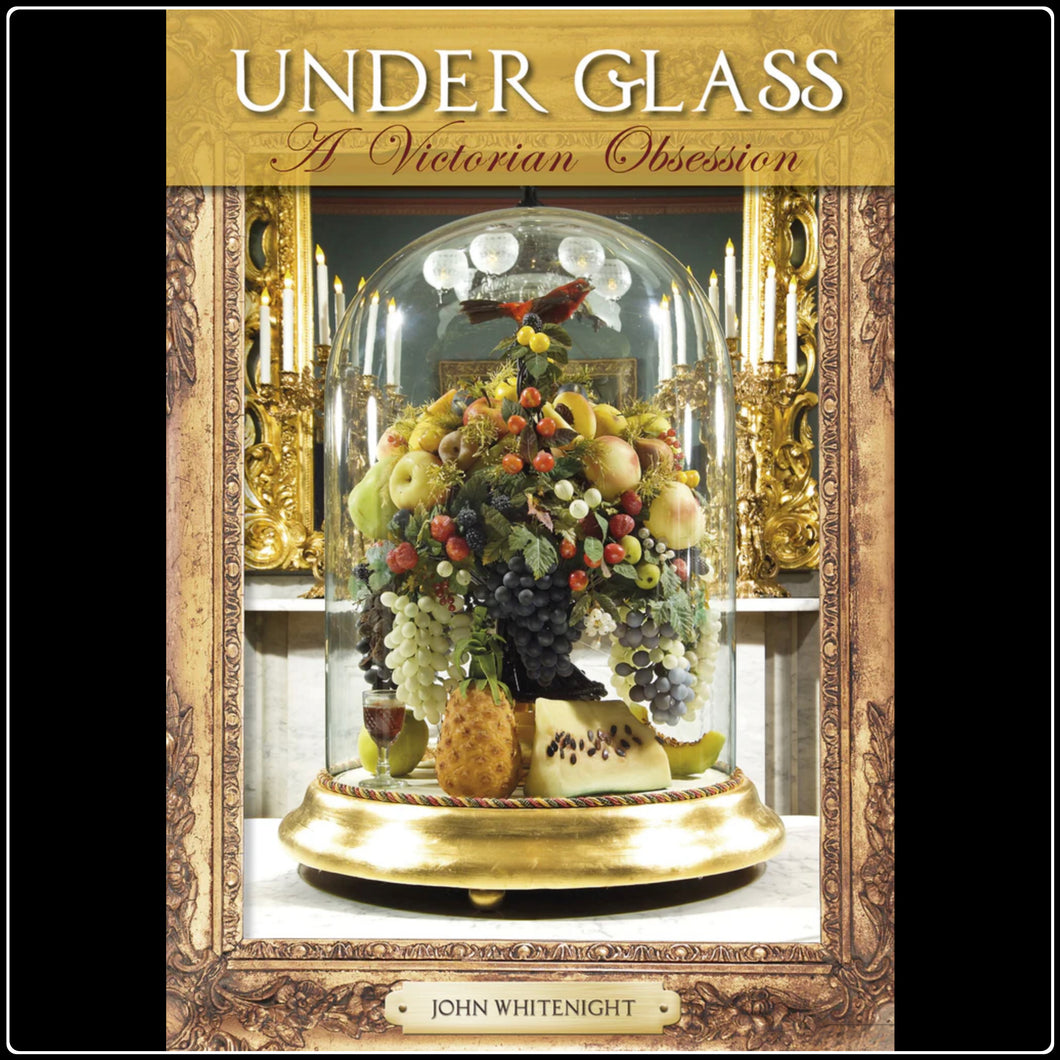 Under Glass - A Victorian Obsession