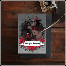 Load image into Gallery viewer, Love You To Death Greeting Card

