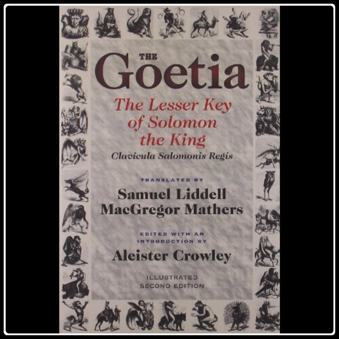The Goetia - The Lesser Key Of Solomon with Introduction by Aleister Crowley
