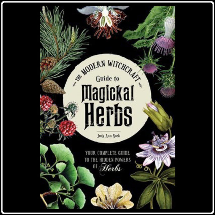 The Modern Witchcraft Guide To Magickal Herbs - #intotheblack#