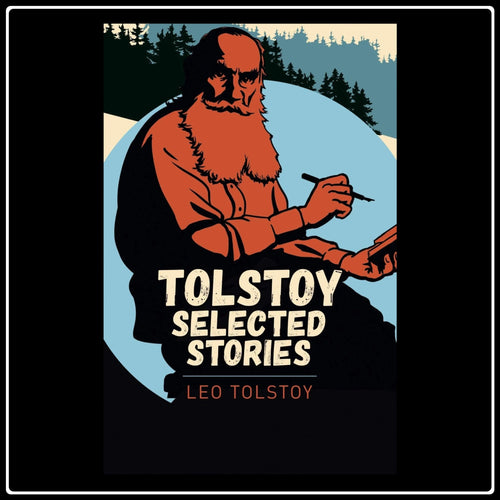 Tolstoy Selected Stories - #intotheblack#